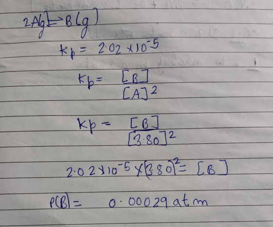 2Ag Blg - kp= 2:02 x 105 Kb= [R] [AJZ - 2028105 x 380 [ BJ PCB) = 0.00029 atm