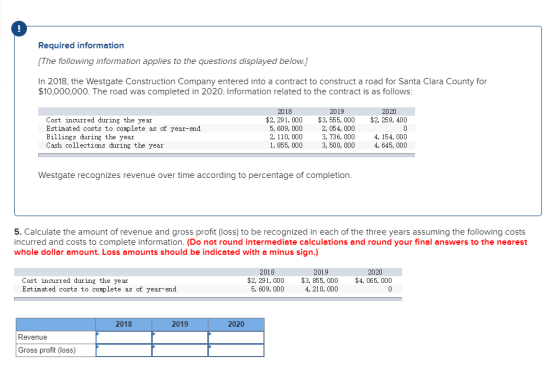 Required information [The following information applies to the questions displayed below.] In 2018, the Westgate Construction