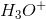 H_{3}O^{+}