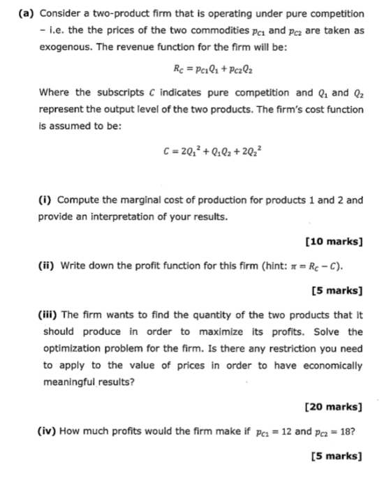(a) Consider a two-product firm that is operating under pure competition - I.e. the the prices of the two commodities Pci and