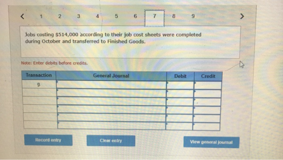 < 1 2 3 4 5 6 7 8 9 Jobs costing $514,000 according to their job cost sheets were completed during October and transferred to