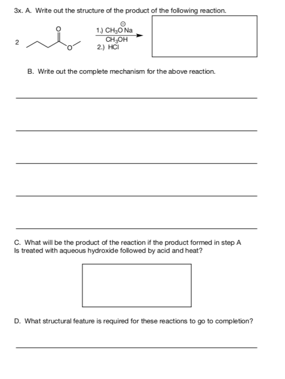 3x. A. Write out the structure of the product of the following reaction. 1.) CH3O Na CH2OH 2.) HCI B. Write out the complete