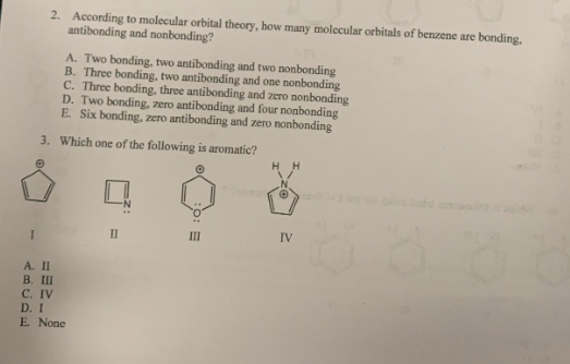 2. According to molecular orbital theory, how many molecular orbitals of benzene are bonding. antibonding and nonbonding? A.