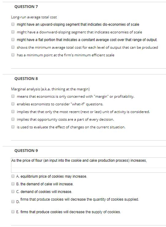 QUESTION 7 Long-run average total cost might have an upward-sloping segment that indicates dis-economies of scale might have