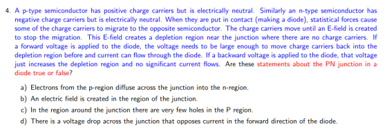 4. A p-type semiconductor has positive charge carriers but is electrically neutral. Similarly an n-type semiconductor has neg