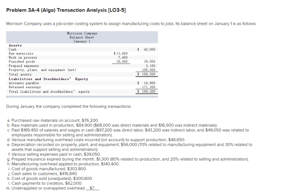 Problem 3A-4 (Algo) Transaction Analysis (LO3-5) Morrison Company uses a job-order costing system to assign manufacturing cos