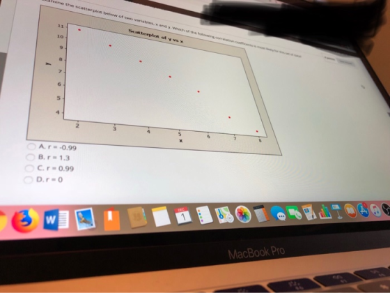 he scatterplot below of two x and y.weich of e Scatterplot of y vsx 10 2 3 A, r =-0.99 B. r 1.3 , C. r = 0.99 D, r = 0 MacBook Pro