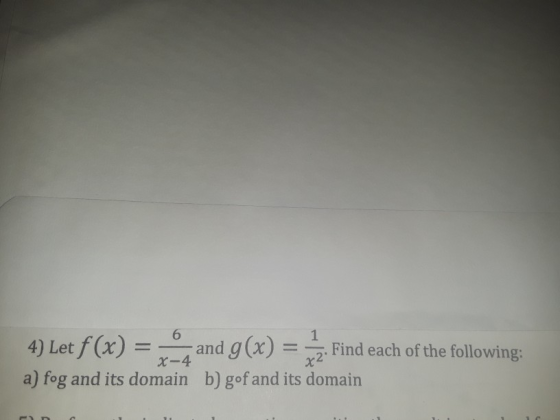 4) Let f(x) = a) fog and its domain x -4 and g(x) = 13. Find each of the following: b) gof and its domain