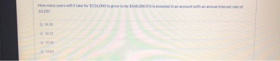 How many years will it take for $136,000 to grow to be $468,000 if it is invested in an account with an annual interest rate