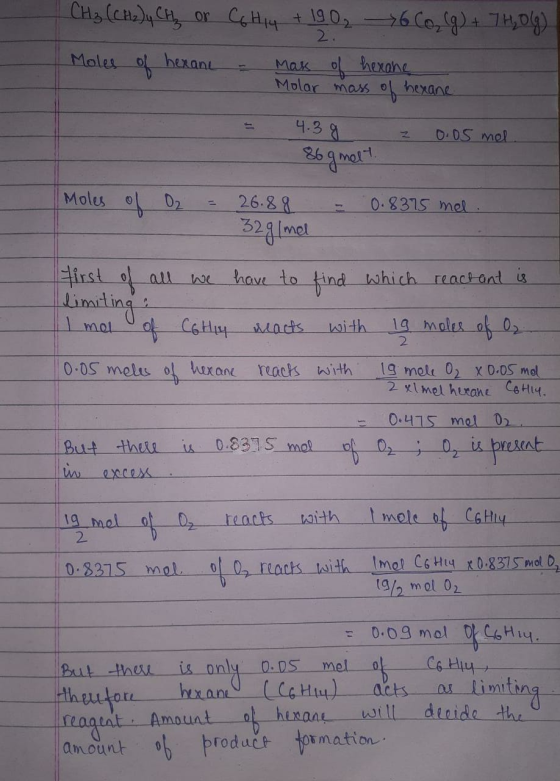 CH₃ (CH₂) y CHz or C6H14 + 190₂ 6 Co₂ (g) + 7H₂O(g). Moles of hexane - Mass of hexane Molar mass of hexane 4. 3g z 0.05 mel.