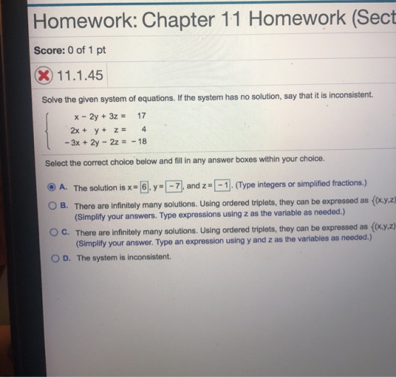 Homework: Chapter 11 Homework (Sec Score: 0 of 1 pt X 11.1.45 Solve the given system of equations. If the system has no solut