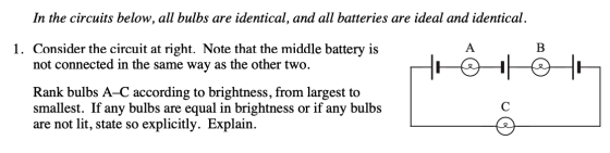 In the circuits below, all bulbs are identical, and all batteries are ideal and identical. A B 1. Consider the circuit at rig