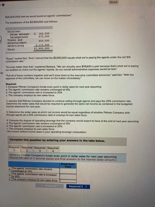 Saved $26,000,000 that we would avold on agents commissions The breakdown of the $3,900,000 cost follows: Salaries: Sales ma