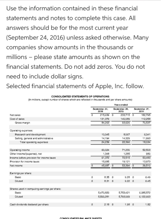 Use the information contained in these financial statements and notes to complete this case. All answers should be for the mo