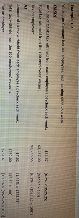 Example 3-2 Wallington Company has 100 employees, each earning $525.25 a week. OASDI $32.57 Amount of OASDI tax withheld from