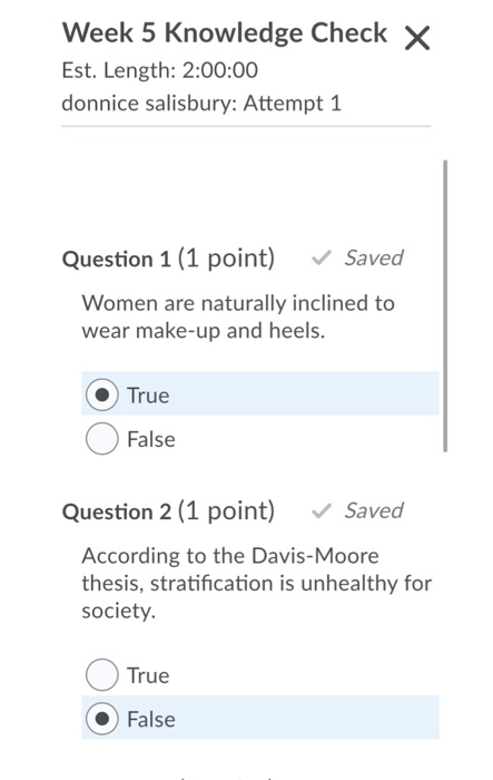 Week 5 Knowledge Check x Est. Length: 2:00:00 donnice salisbury: Attempt 1 Question 1 (1 point) ✓ Saved Women are naturally i