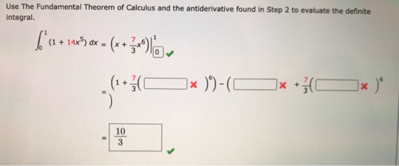 Use The Fundamental Theorem of Calculus and the antiderivative found in Step 2 to evaluate the definite integral. fo* (2 + 14
