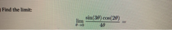Find the limit: sin(30) cos(20) lim 00