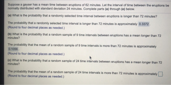 Suppose a geyser has a mean time between eruptions of 62 minutes. Let the interval of time between the eruptions be normally