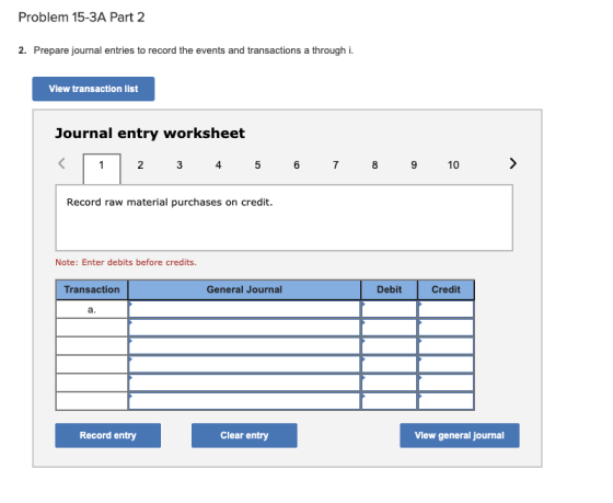 Problem 15-3A Part 2 2. Prepare journal entries to record the events and transactions a through i. View transaction list Jour
