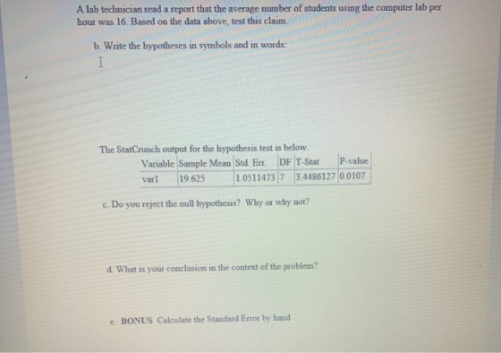 A lab technician read a report that the average number of students using the computer lab per hour was 16. Based on the data