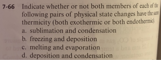 7-66 Indicate whether or not both members of each of the following pairs of physical state changes have the same thermicity (