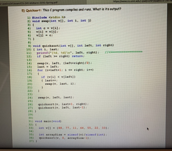 https://www.cs.unm.edu/-joel/cs241/exam /-joel/cs241/exam/CS-241-Midterm-2015-Spring.pdf 5) Quicksort: This C program compile