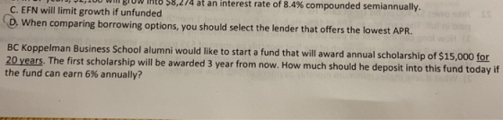 w grow into 70,274 at an interest rate of 8.4% compounded semiannually. C. EFN will limit growth if unfunded D. When comparin