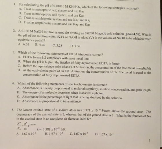 1. For calculating the pH of 0.01010 M KH PO., which of the following strategies is correct? A. Treat as monoprotic acid syst