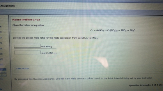 Assignment Malone Problem 07-03 Given the balanced equation Cu + 4HNO3 - Cu(NO3)2 + 2NO2 + 2H2O 18 18 provide the proper mole