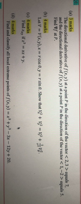 (a) 3 marks The directional derivative of f(x,y) at a point P in the direction of the vector <2,3 > equals 7, and the directi