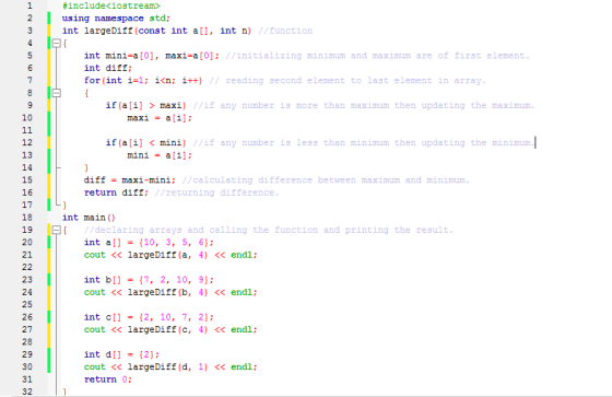 1 2 3 #include<iostream> using namespace std; int largeDiff (const int all, int n) //function 4 5 int mini=a[0], maxi=a[0]; /