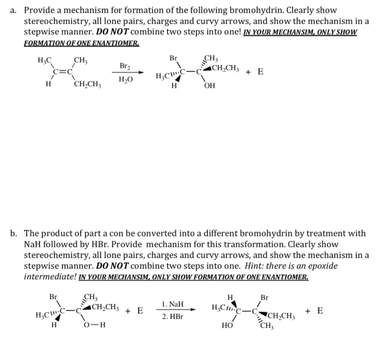 Provide a mechanism for formation of the following bromohydrin. Clearly show stereochemistry, all lone pairs, charges and cur