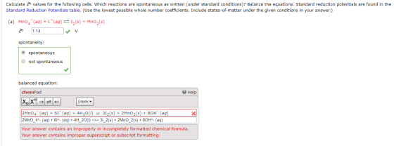 Calculate values for the following cells. Which reactions are spontaneous as written (under standard conditions)? Balance the