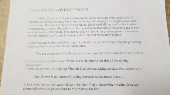 CASE STUDY- OSTEOPOROSIS Millie Brown is a 55 y/o woman presenting to the clinic with complaints of episodes of feeling hot a