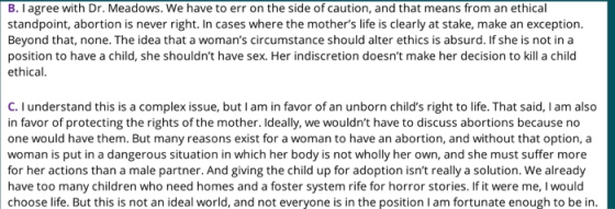 B.Iagree with Dr. Meadows. We have to err on the side of caution, and that means from an ethical standpoint, abortion is neve