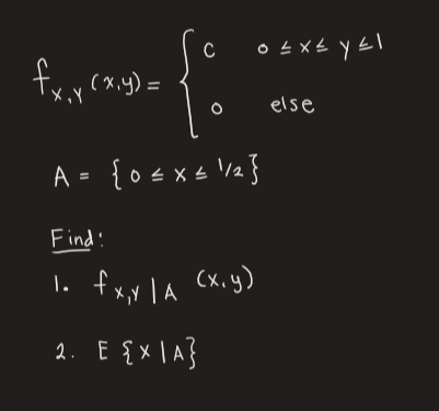 fc osx=yel fx x (x,y) = {o else A = {0 € x 5 12} Find! 1. fxilla (x, y) 2. E { x 1A}