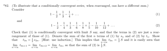 1 1 1 + + (1) co 4 1 1 1 1 1 1 *82. (To illustrate that a conditionally convergent series, when rearranged, can have a differ
