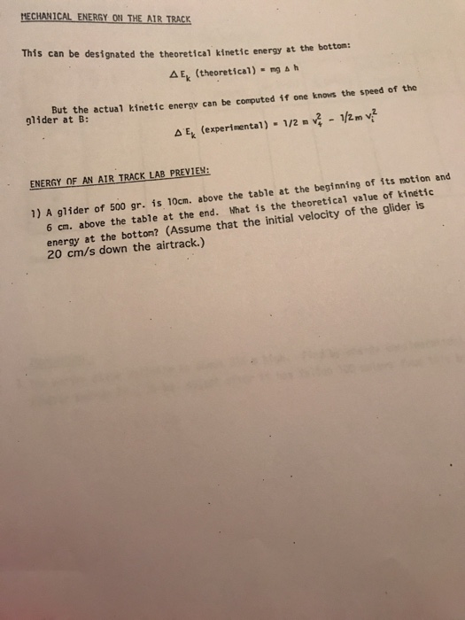 MECHANICAL ENERGY ON THE AIR TRACK This can be designated the theoretical kinetic energy at the bottom Ek (theoretical) . mg