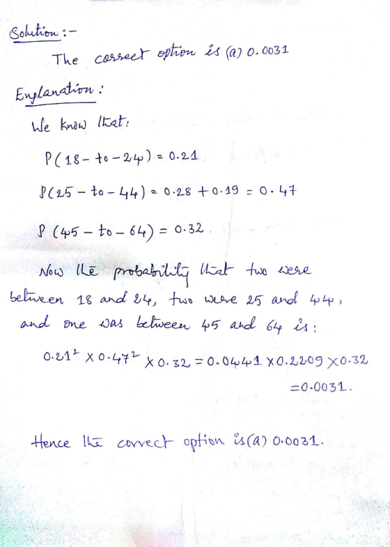 Soltion The cosseer epn is (a) 0.0031 Enylanativn ble knau tat PC18-to-24.)-0.24 .P(25-to-44 ) 2 0.28 + 0.49 : O·47 P (45-to 64 0-32 Nou lle between 1g and S4,ん。as e 15 and 4宀, 0.0031. tHence cvvec optim s(a) 0 0021.