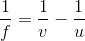 \frac{1}{f}=\frac{1}{v}-\frac{1}{u}