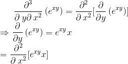 \frac{\partial ^3}{\partial \:y\partial \:x^2}\left(e^{xy}\right)=\frac{\partial ^2}{\partial \:x^2}[\frac{\partial }{\partial y}\left(e^{xy}\right)]\\ \Rightarrow \frac{\partial }{\partial y}\left(e^{xy}\right)=e^{xy}x\\ =\frac{\partial ^2}{\partial \:x^2}[e^{xy}x]\\