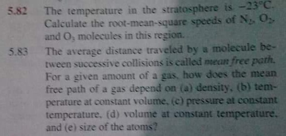 5.82 The temperature in the stratosphere is -23 C Calculate the root-mean-square speeds of N O and O, molecules in this regio