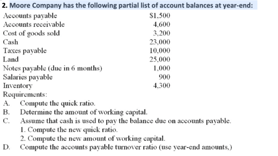 2. Moore Company has the following partial list of account balances at year-end: Accounts payable $1,500 Accounts receivable