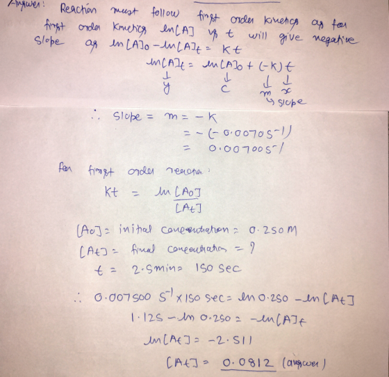Angwen! Reaction first order slope as as for negative must follow fingt order kinetica Kiruetics enCA ] if t will give en [A]