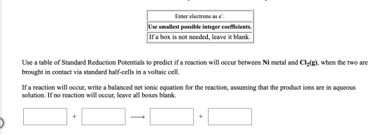 Enter electrons as e. Use smallest possible integer coefficients. If a box is not needed, leave it blank. Use a table of Stan