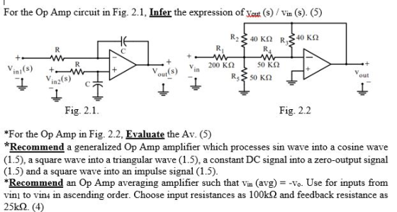 For the Op Amp circuit in Fig. 2.1. Infer the expression of Yout () / vin (s). (5) R2 R w 200 K2 RS R www + Vina(s) 40 KR 40