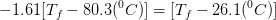 -1.61[T; - 80.3(C)] = [T; – 26.1(c)