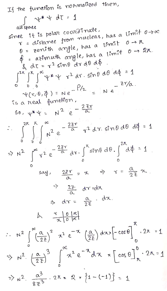 If the function is normalized then, r yay dł = 1 all space since it is polar coordinate rodisiance from mucleas, has a limit