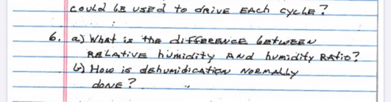 could be used to drive Each cycle? 6. a) What is the difference between RELATive humidity and humidity Ratio? 6) How is dehum